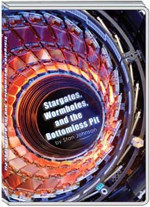 STARGATES, WORMHOLES AND THE BOTTOMLESS PIT - STAN JOHNSON